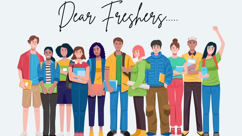 DEAR FRESHERS…